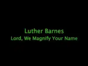 Luther Barnes - Magnify